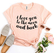 ELITE CASA I Love You to the Moon and Back T-Shirt Image